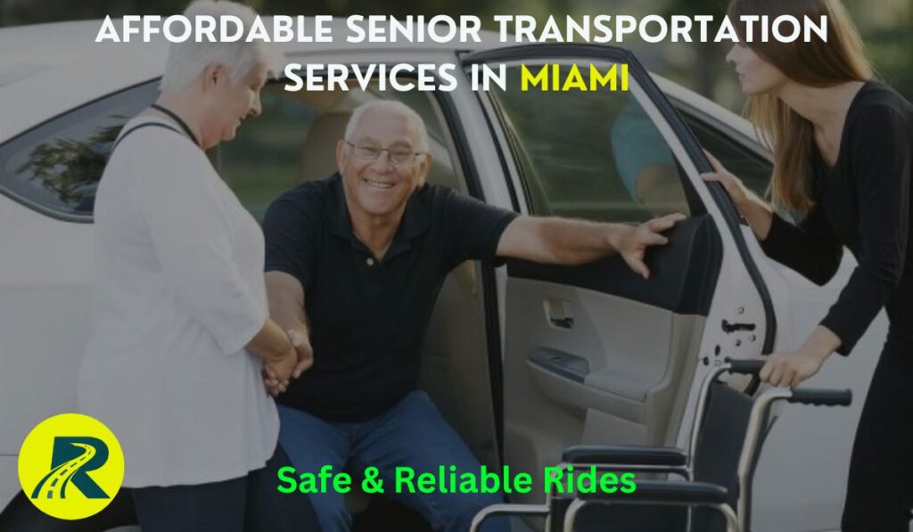 Affordable Senior Transportation Services in Miami – Safe & Reliable Rides