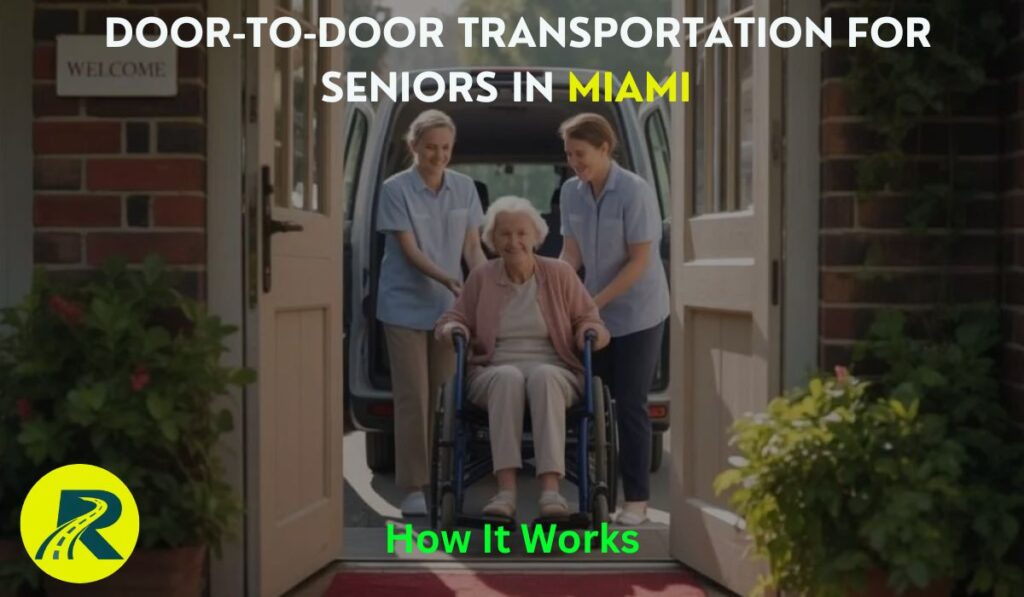 Door-to-Door Transportation for Seniors in Miami – How It Works