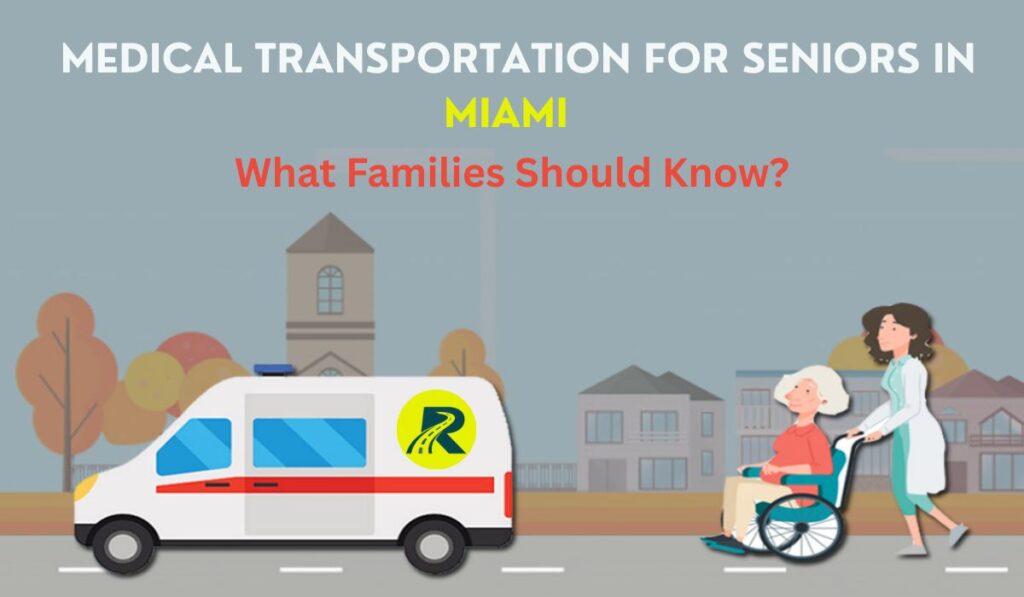 Medical Transportation for Seniors in Miami: What Families Should Know