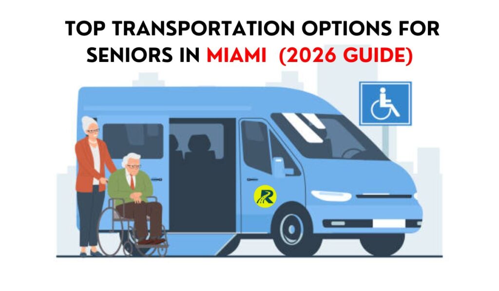 Top Transportation Options for Seniors in Miami (2026 Guide)