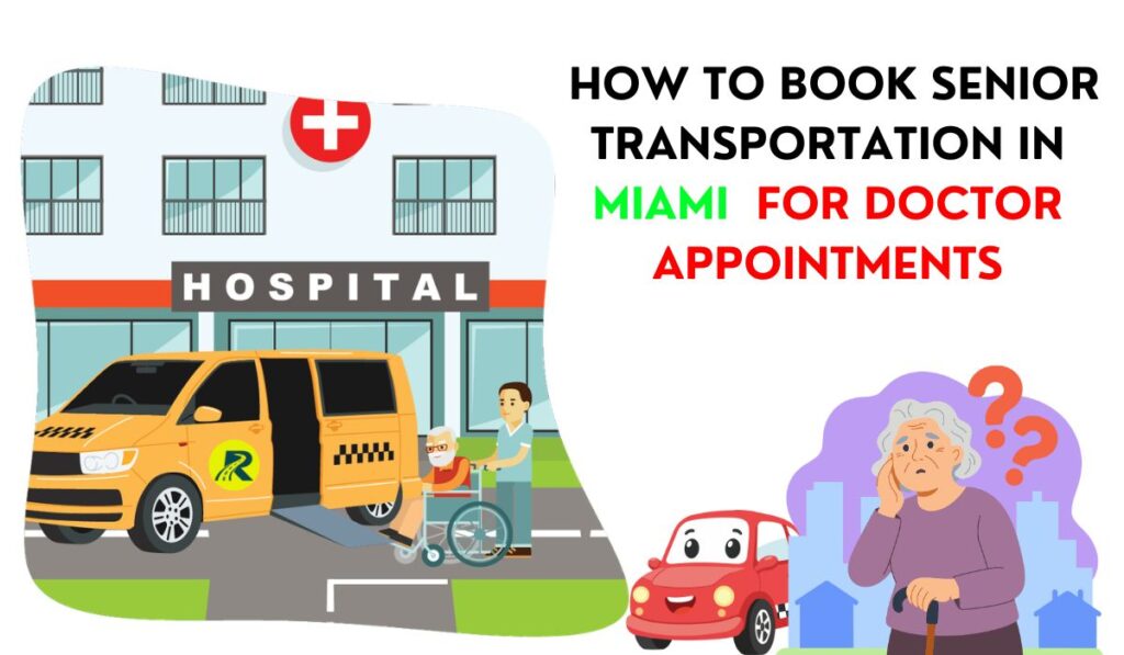 How to Book Senior Transportation in Miami for Doctor Appointments
