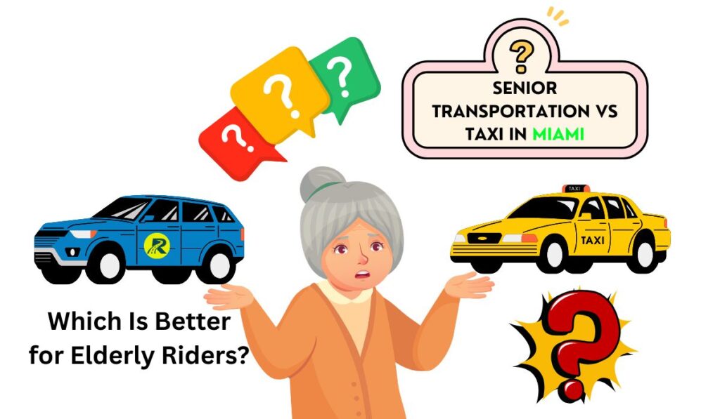 Senior Transportation vs Taxi in Miami – Which Is Better for Elderly Riders?